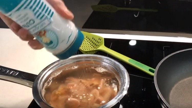 After boiling, salt water.